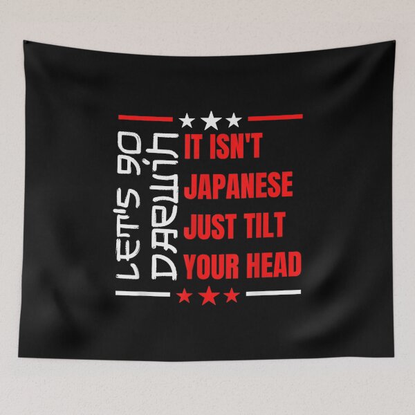 Item preview, Let's Go Darwin It Isn't Japanese Just Tilt Your Head designed and sold by Buzinskyelisave.