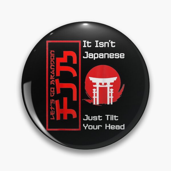 Item preview, Let's Go Brandon It Isn't Japanese Just Tilt Your Head designed and sold by Buzinskyelisave.