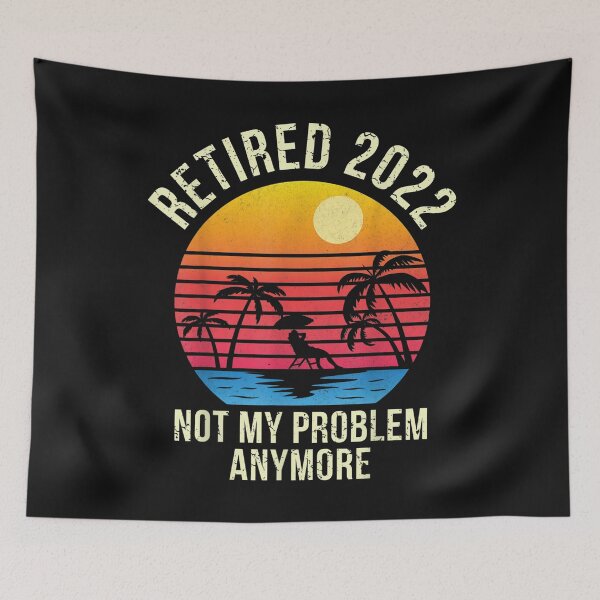 Item preview, Retired 2022 Not My Problem Anymore - Senior 2022 Retirement T-Shirt  designed and sold by Chambers-Avara.
