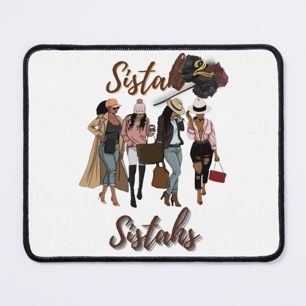 Item preview, SISTAH 2 SISTAHS designed and sold by FNMDRYP.
