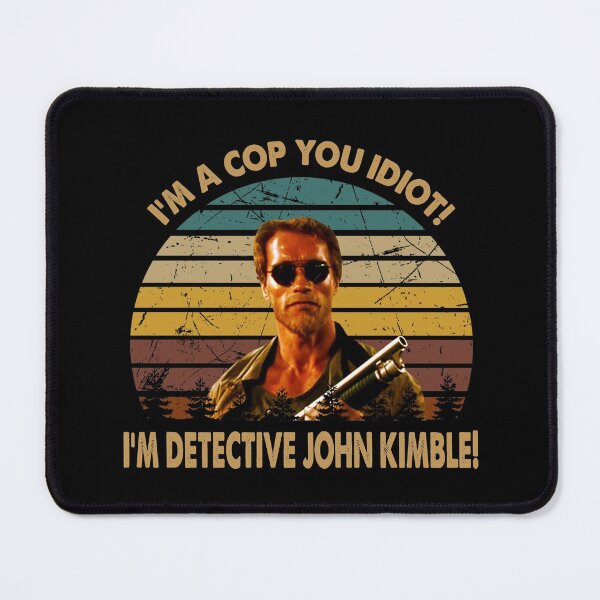 Item preview, I'm a cop you idiot i'm detective John Kimble poster designed and sold by Cardoso1106.