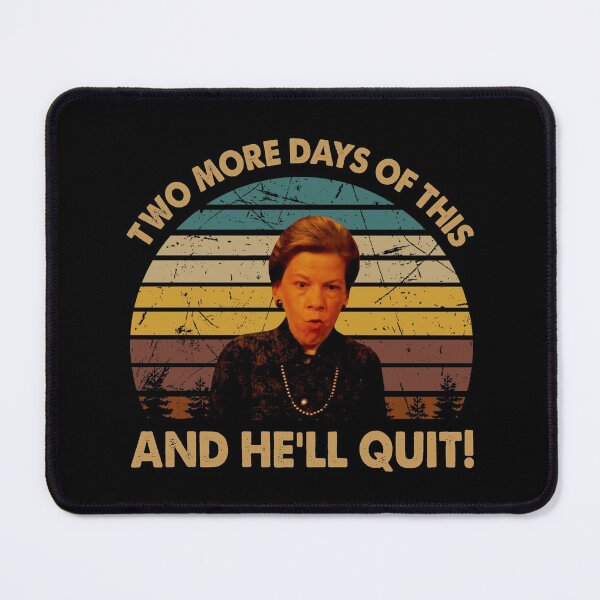 Item preview, Two more days of this and he'll quit poster designed and sold by Cardoso1106.