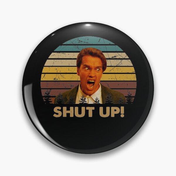Item preview, Schwarzenegger shut up poster designed and sold by Cardoso1106.
