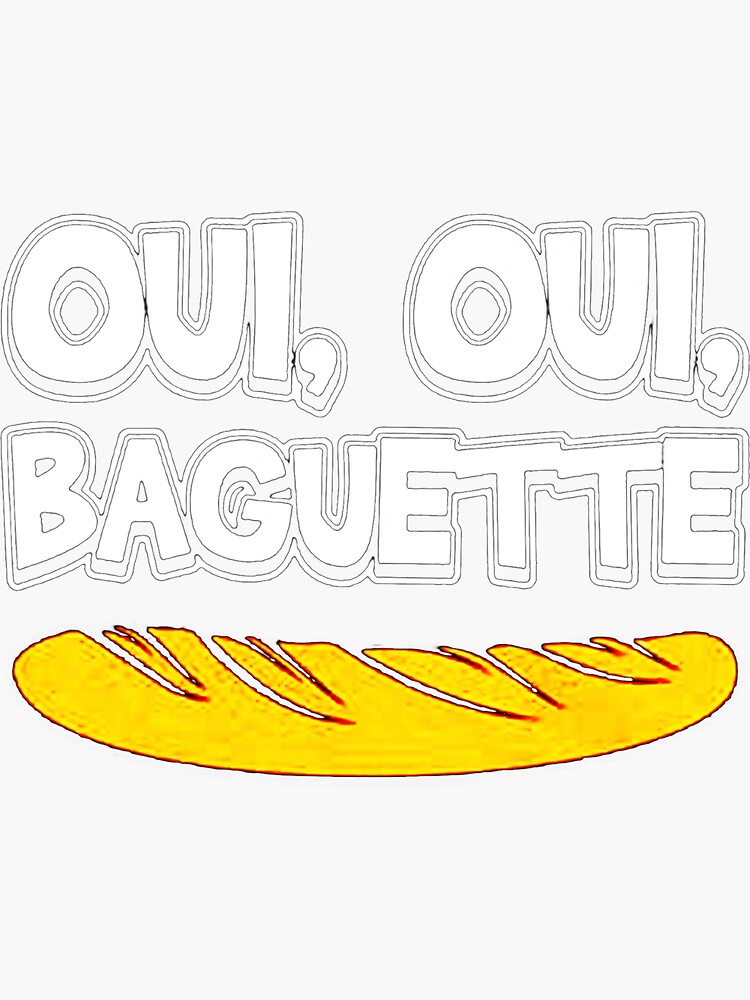 "Oui Oui Baguette French" Sticker for Sale by jacopnoel Redbubble