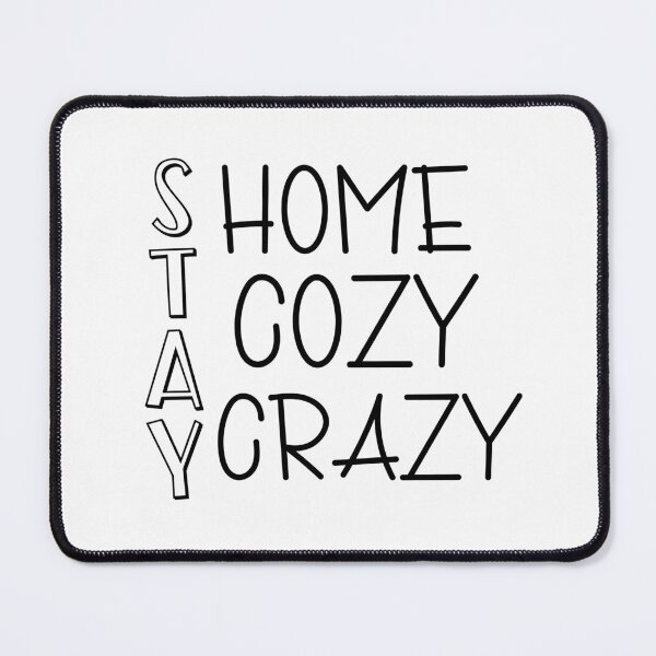 Item preview, Stay Home Stay Cozy Stay Crazy designed and sold by miraipa.