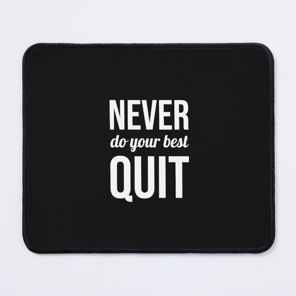 Item preview, Never do your best quit, Motivational quote, Decision, Force designed and sold by cyhdesign.