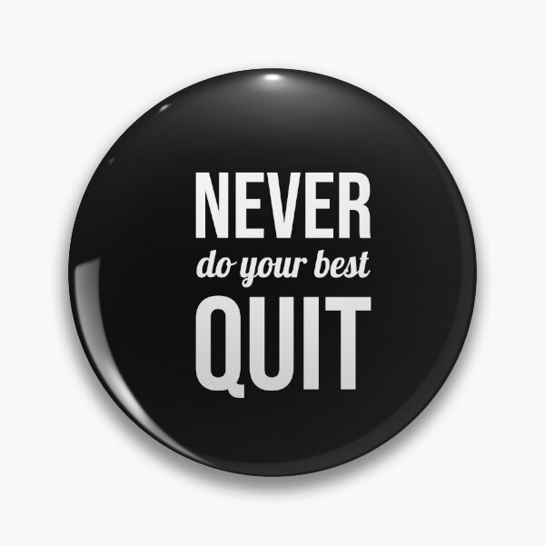 Item preview, Never do your best quit, Motivational quote, Decision, Force designed and sold by cyhdesign.