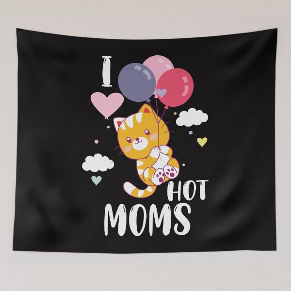 Item preview, Funny I Love Hot Moms cat moms Quote,Cat Lover cool Women - Valentine's Day  Women designed and sold by FELTA.