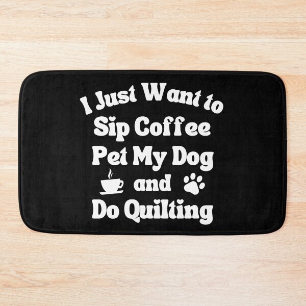 Item preview, Sip coffee, pet my dog and do quilting designed and sold by TheGreenGoat.
