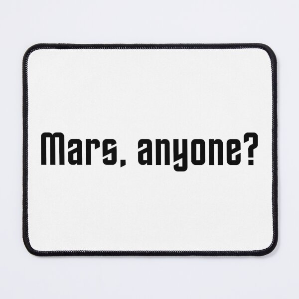 Item preview, Mars, anyone? Elon Musk and NASA say yes!! designed and sold by Kevin de La Tour.