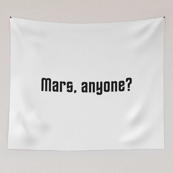 Item preview, Mars, anyone? Elon Musk and NASA say yes!! designed and sold by Kevin de La Tour.