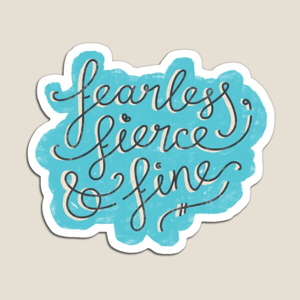 Fearless, Fierce & Fine - Blue & Grey Magnet