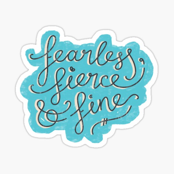 Fearless, Fierce & Fine - Blue & Grey Sticker