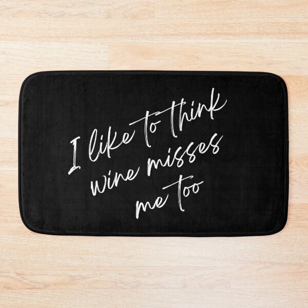 Item preview, I Like To Think Wine Misses Me Too designed and sold by LiToDesignCo.