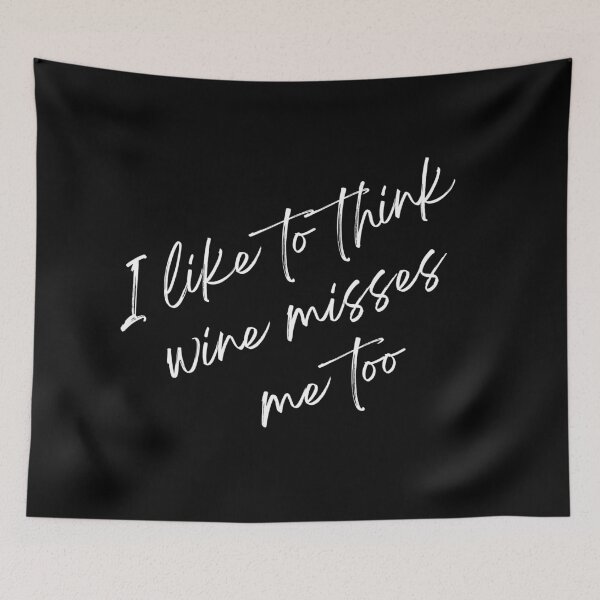 Item preview, I Like To Think Wine Misses Me Too designed and sold by LiToDesignCo.