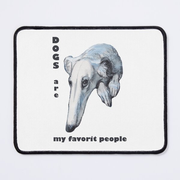 Item preview, DOGS ARE MY FAVORITE PEOPLE, Borzoi designed and sold by ArtEkaterina.