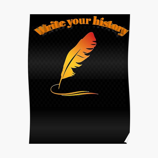 Write your history Classic T-Shirt Poster