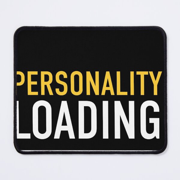 Item preview, Personality loading - Humour  designed and sold by adenicholls.