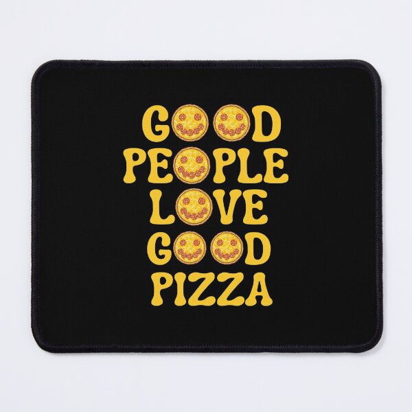 Item preview, Good People Love Good Pizza designed and sold by Davestre.