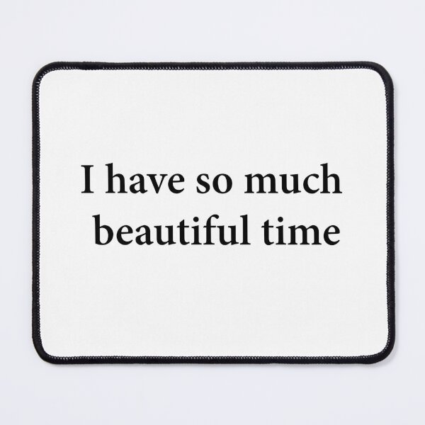 Item preview, I Have So Much Beautiful Time (Olivia Gatwood) designed and sold by -Ruby-Grace-.