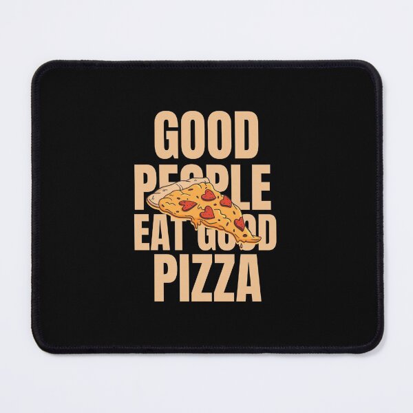 Item preview, Good People Eat Good Pizza designed and sold by Davestre Designs.