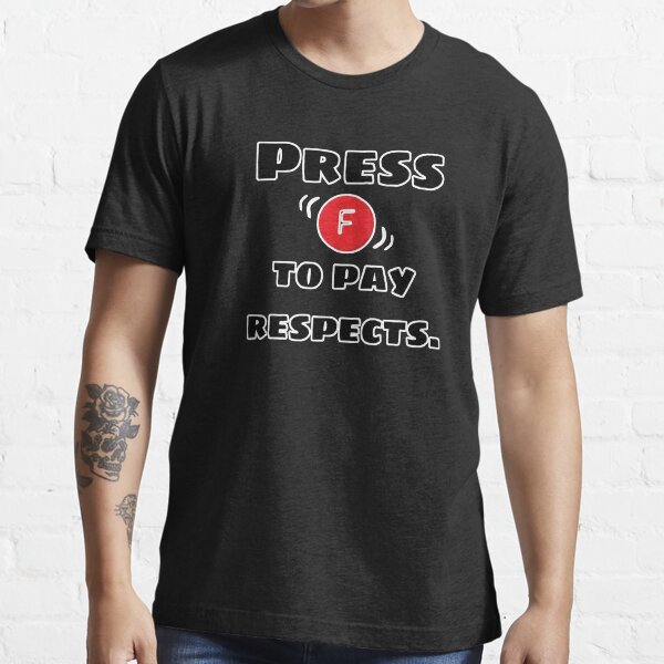  Press F To Pay Respects Funny Gaming Meme T-Shirt