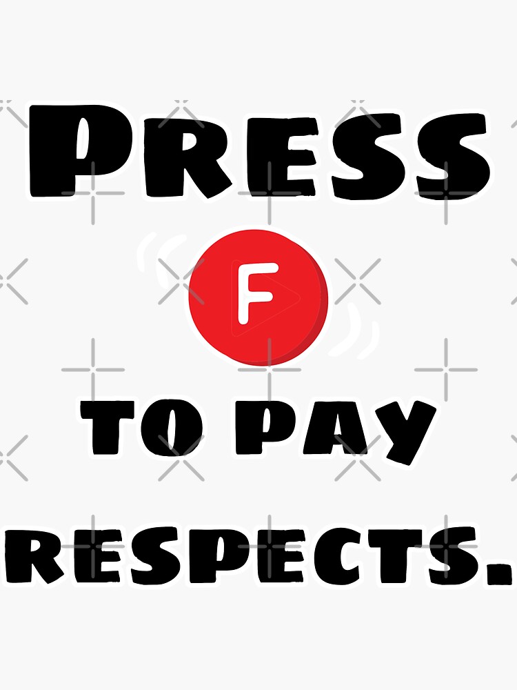 Press F to Pay Respects Sticker for Sale by megs458