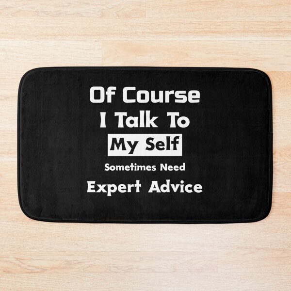 Item preview, Copy of Of Course Talk To My Self Sometimes Need Expert Advice designed and sold by ThinkAndReflect.