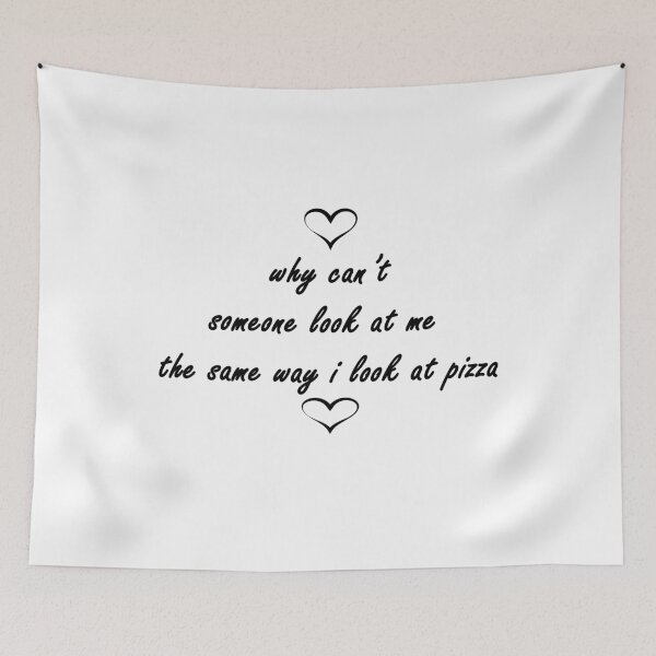 Item preview, why can’t someone look at me  the same way i look at pizza designed and sold by Anoirshop ⭐⭐⭐⭐⭐.