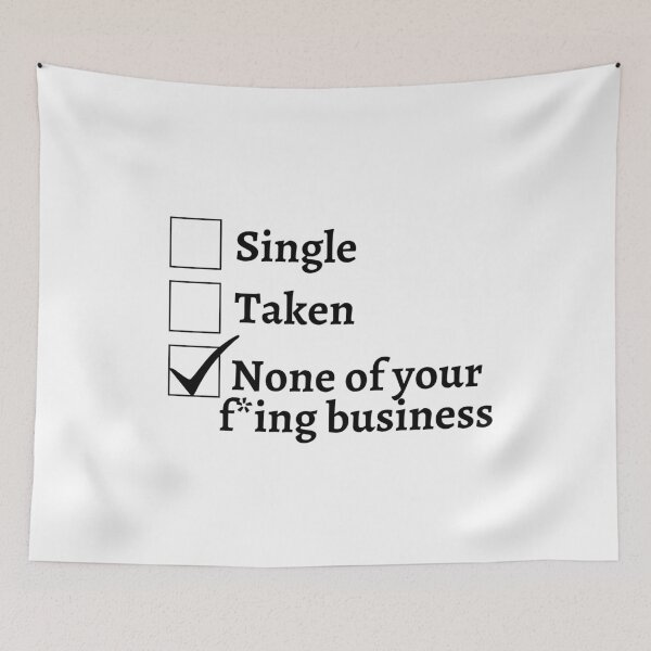 Item preview, Single Taken None of your business - I dont need a valentine - funny gift for singles designed and sold by CaitU.