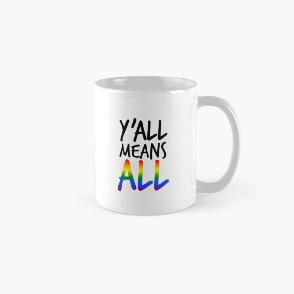 y'all means all (lgbt) Classic Mug