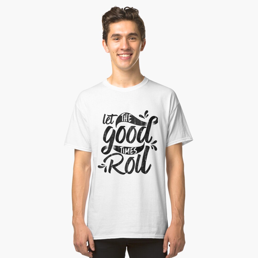 just roll with it t shirt