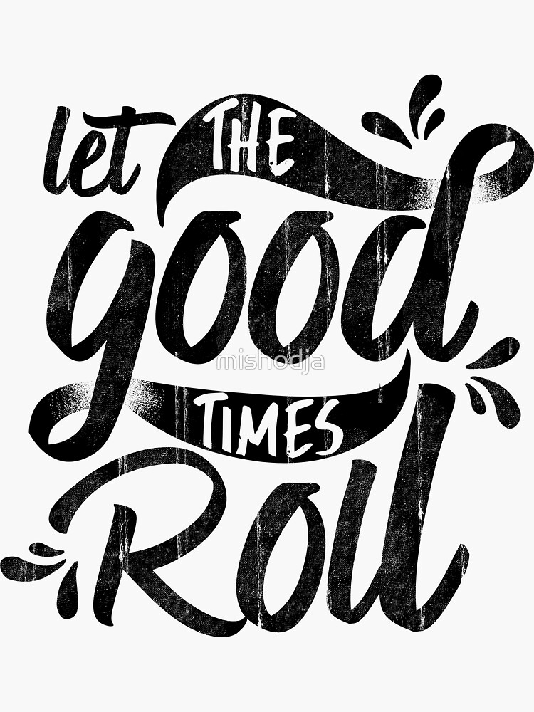 let the good times roll t shirt