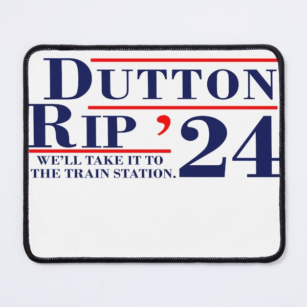 Item preview, Dutton rip 2024 we'll take it to the train station designed and sold by selimane.