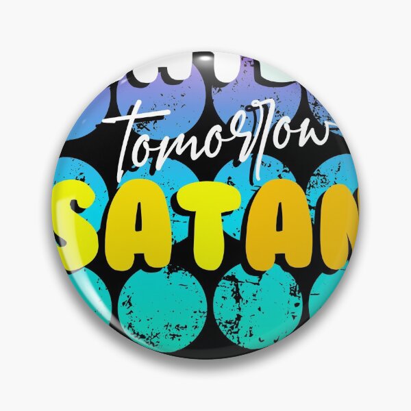 Item preview, Maybe tomorrow Satan designed and sold by adenicholls.