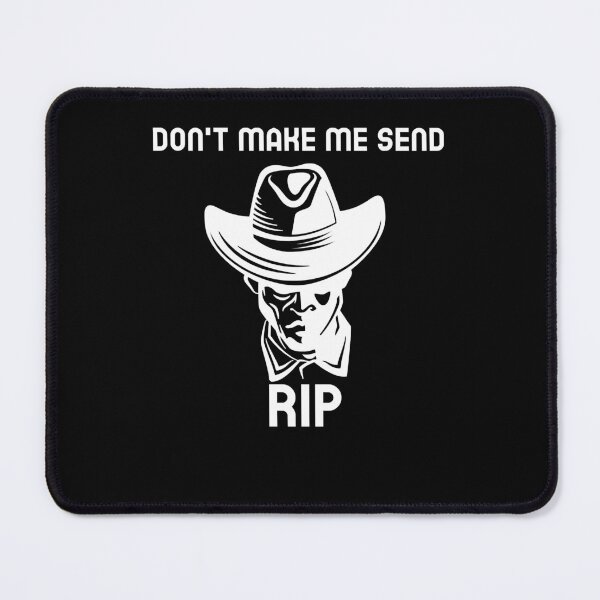 Item preview, Mens Womens Don'T Make Me Send Rip Funny Fans designed and sold by ElodyDaugherty.