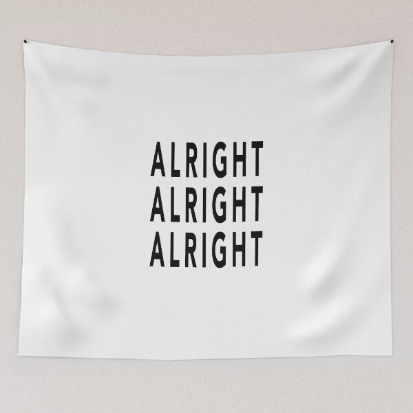 Item preview, Alright, Alright, Alright designed and sold by mishodja.