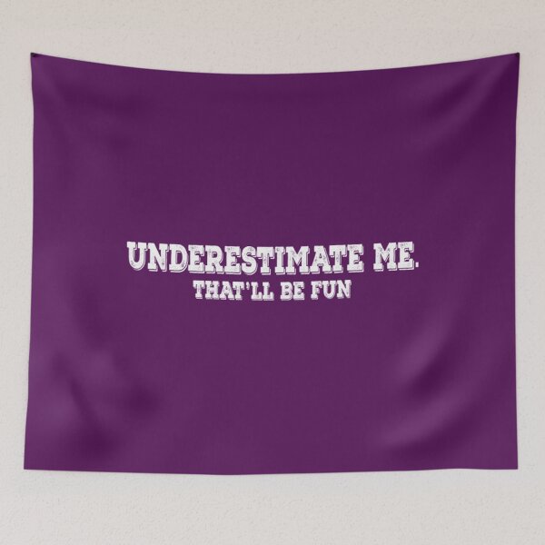 Item preview, Underestimate Me Thatll Be Fun T-Shirtunderestimate me designed and sold by LieterFres.