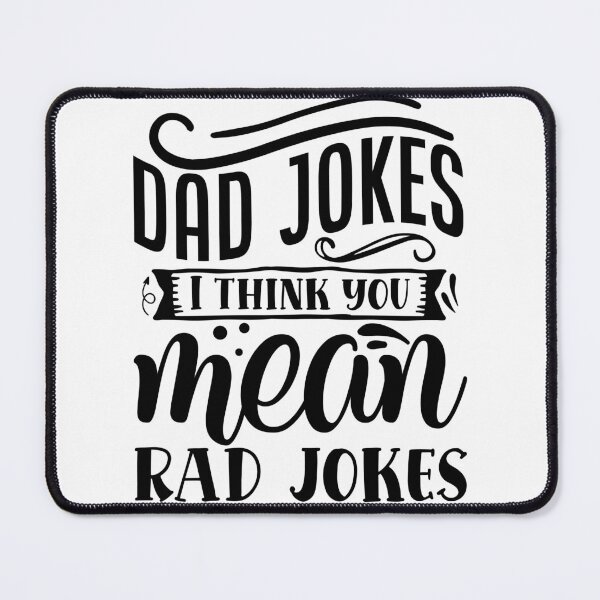Item preview, Dad jokes I think you mean rad jokes designed and sold by Best-Designers.