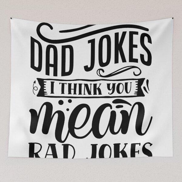 Item preview, Dad jokes I think you mean rad jokes designed and sold by Best-Designers.
