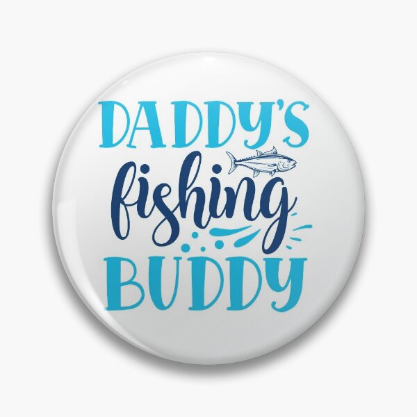 Item preview, daddys fishing buddy designed and sold by Best-Designers.