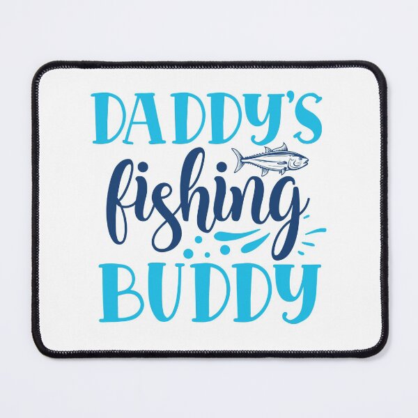 Item preview, daddys fishing buddy designed and sold by Best-Designers.