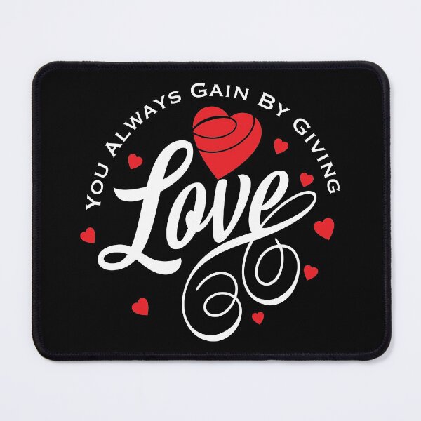 Item preview, You Always Gain By Giving Love Cool - Valentine's Day designed and sold by NawalMagdy.