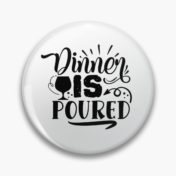 Item preview, Dinner is poured designed and sold by Best-Designers.