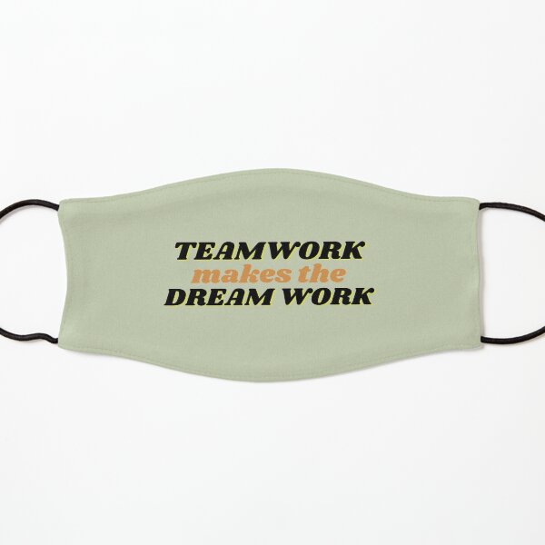 Teamwork makes the dream work strong together Kids Mask