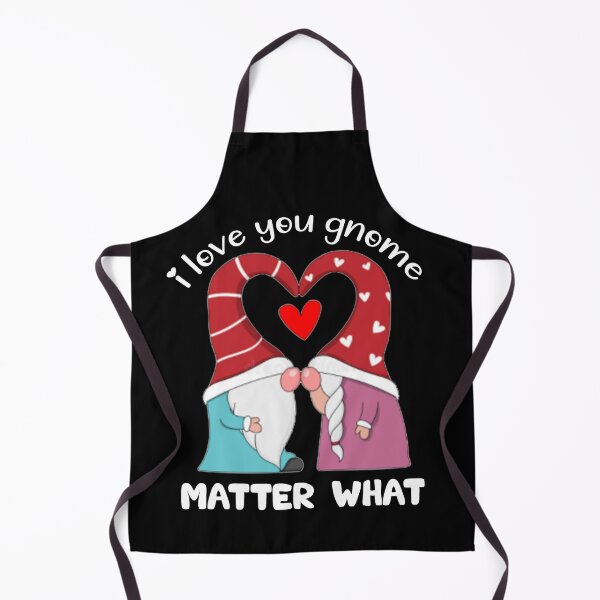 Item preview, Valentines day gift for couple: I Love You Gnome Matter What designed and sold by AMINE  ★★★★★.