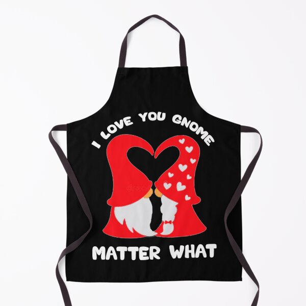 Item preview, Valentines day gift for couple: I Love You Gnome Matter What designed and sold by AMINE  ★★★★★.
