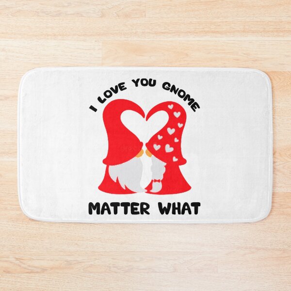 Item preview, Valentines day gift for couple: I Love You Gnome Matter What designed and sold by AMINE  ★★★★★.
