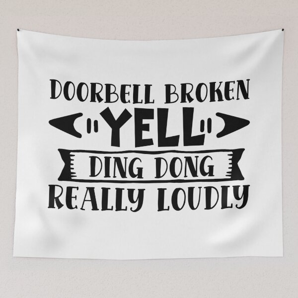 Item preview, Doorbell broken yell ding dong really loudly designed and sold by Best-Designers.