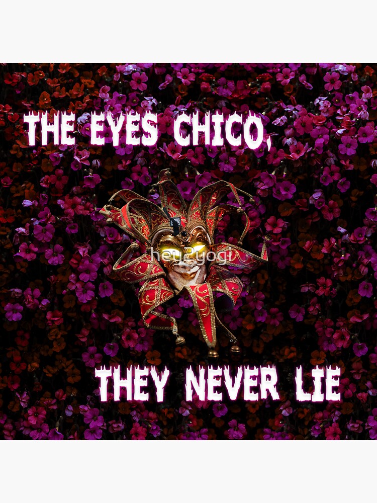 "glowing eyes, the eyes chico they never lie" Sticker for Sale by